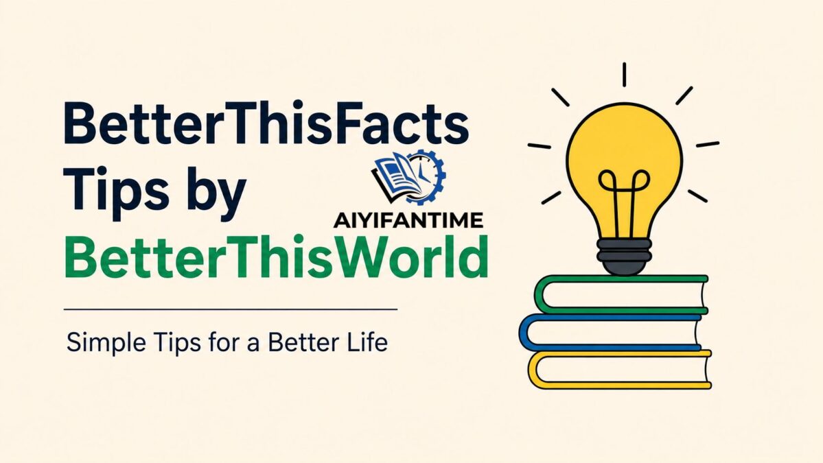 BetterThisFacts Tips by BetterThisWorld