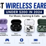 Best Wireless Earbuds Under 200 Dollars 2024